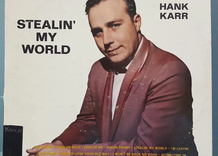 Yukon singer Hank Karr's 1967 LP, "Stealin' My World".