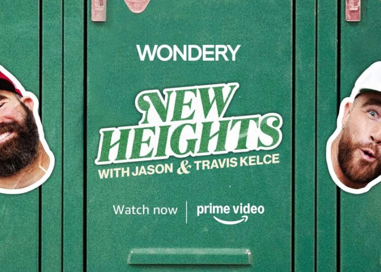 Watch New Heights with Jason & Travis Kelce podcast on Prime Video