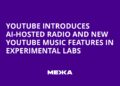 YouTube Introduces AI-Hosted Radio and New YouTube Music Features in Experimental Labs | Ukraine news