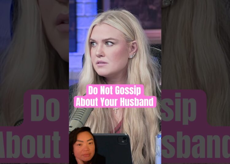 Wives, Stop Gossiping About Your Husband