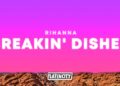 Rihanna – Breakin’ Dishes (Lyrics)