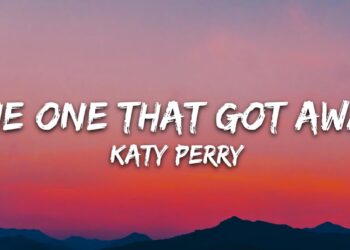 Katy Perry – The One That Got Away (Lyrics)