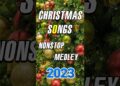 Nonstop Christmas Songs Medley 2023 🎄 Top Christmas Songs Playlist 2023 🎅🏼 Merry Christmas 2023