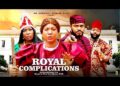 ROYAL COMPLICATIONS – MALEEK MILTON, QUEENETH HILBERT, STEPHANIE EKWU – 2025 Latest Nigerian Movie