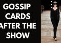 GOSSIP CARDS: WILL THE B@LENC1AGA SHOW BE MARKLED BY MEGHAN’S STUNT?