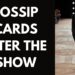 GOSSIP CARDS: WILL THE B@LENC1AGA SHOW BE MARKLED BY MEGHAN’S STUNT?