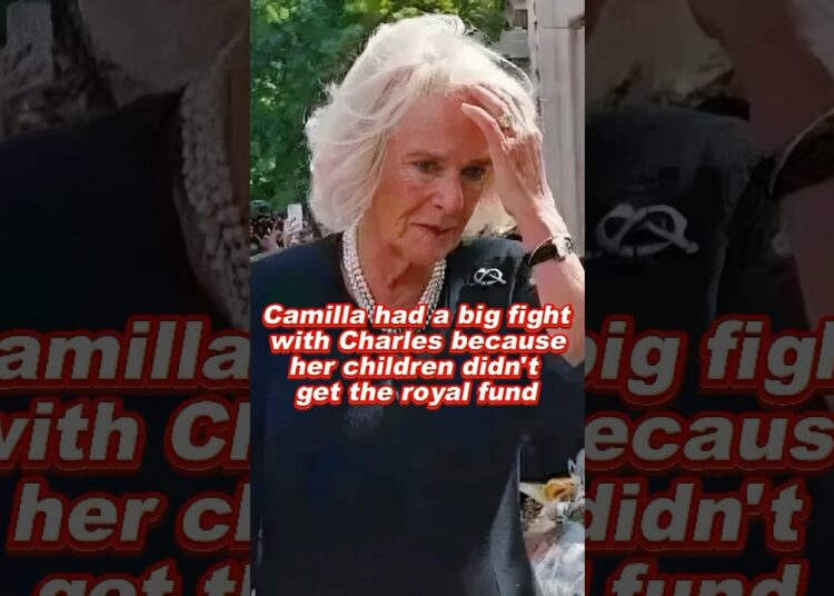 Camilla had a big fight with Charles because her children didn’t get the royal fund #camilla #royal