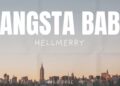 HELLMERRY – Gangsta Baby (Lyrics)