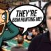 Are Bum Hunters and Hit and Run Artists Breaking the Rules?