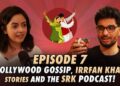 Bollywood Gossip, SRK Podcast, Hindi Film Nostalgia and Our Crazy Stories | That’s Just How We Talk