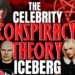 The Celebrity Conspiracy Theory Iceberg – Explained