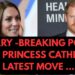 BREAKING POINT – HARRY & PRINCESS CATHERINE DELIVERS THIS NEWS TO THE DUKE #princeharry #royal