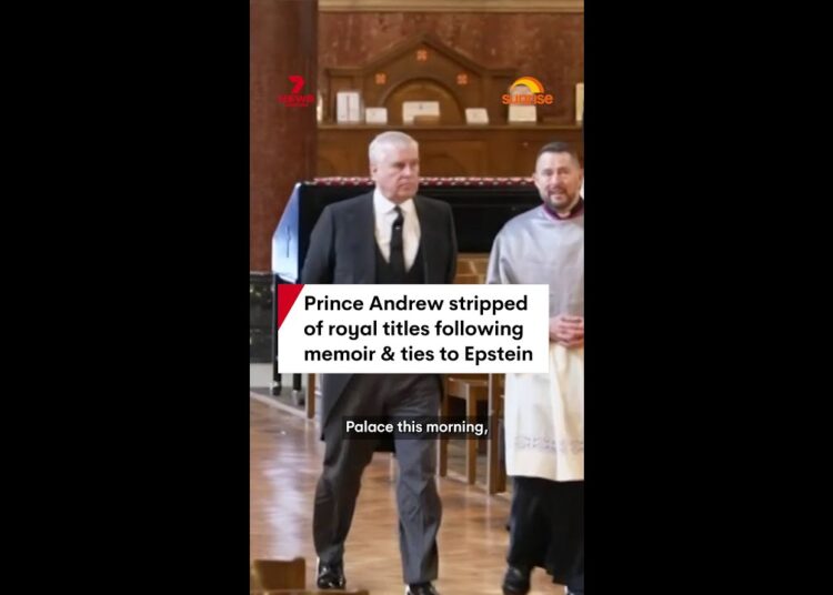 Prince Andrew stripped of royal titles following memoir and ties to Epstein