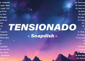 Tensionado – Soapdish 🎧 Best Tagalog Love Songs With Lyrics – Top OPM Songs Philippines 2025