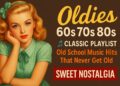 Oldies 60s 70s 80s 🎵 Classic Playlist – Old School Music Hits That Never Get Old | Sweet Nostalgia