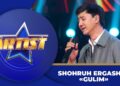 Artist – Super mavsum 5-son – SHOHRUH ERGASHEV | GULIM