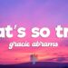 Gracie Abrams – That’s So True (Lyrics)