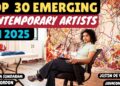 TOP 30 EMERGING CONTEMPORARY ARTISTS CHANGING THE NARRATIVE IN 2025
