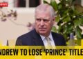 BREAKING: Prince Andrew to lose ‘prince’ title and vacate Royal Lodge