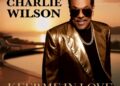 Charlie Wilson Keep Me In Love