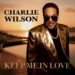Charlie Wilson Keep Me In Love