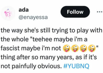 Tweet that reads, "the way she's still trying to play with the whole "teehee maybe i'm a fascist maybe i'm not ��������" thing after so many years, as if it's not painfully obvious."