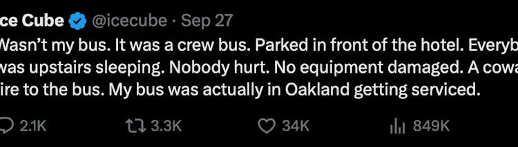 Tweet by Ice Cube about a crew bus incident, clarifying it wasn't his bus. No injuries or equipment damage occurred.