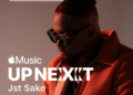 Jst Sako is Apple Music’s latest ‘Up Next’ Featured Artist – Texx and the City