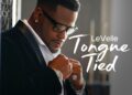 LeVelle Releases New Single “Tongue Tied”