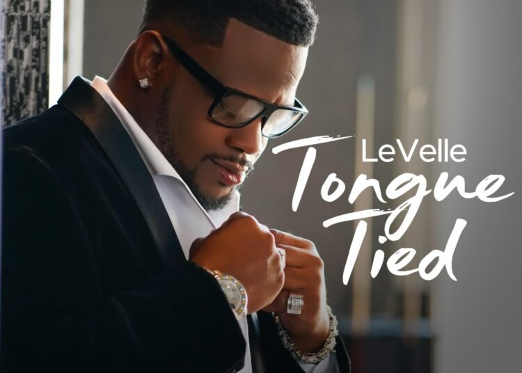 LeVelle Releases New Single “Tongue Tied”