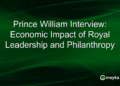 Prince William Interview: Economic Impact of Royal Leadership and Philanthropy