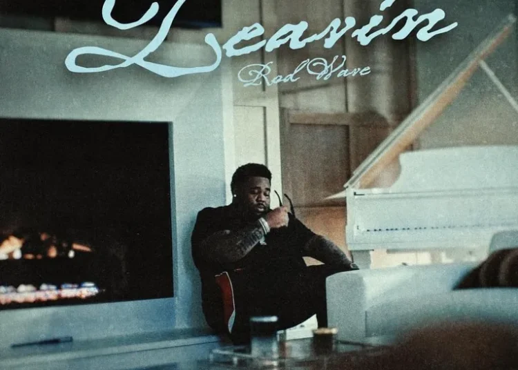 Rod Wave Gets Deep Again on New Single “Leavin”