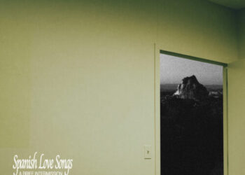 Spanish Love Songs announce new EP ‘A Brief Intermission in the Flattening of Time’ » // MELODIC Magazine