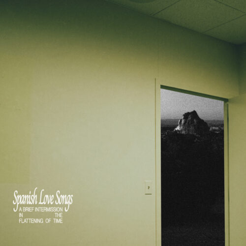 Spanish Love Songs announce new EP ‘A Brief Intermission in the Flattening of Time’ » // MELODIC Magazine