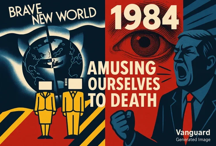 Sunday Commentary: How Trump Turned Entertainment into Authoritarianism - From Huxley’s Dream to Orwell’s Prison