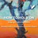 VocalEssence and Melanie DeMore Release New Album How to Hold On: Songs of Comfort and Solace