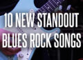 10 New Standout Blues Rock Songs