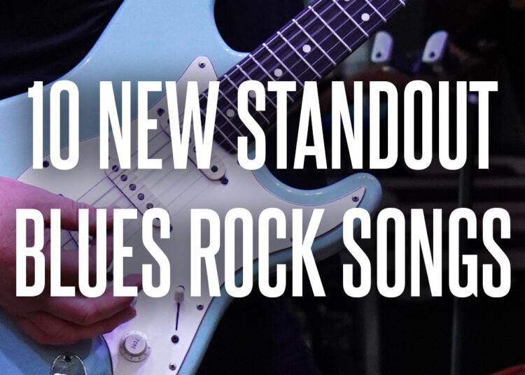 10 New Standout Blues Rock Songs