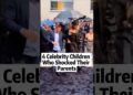 4 Celebrities Children who shocked their parents #celebrity #foryoupage #fyp