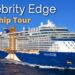 Celebrity Edge Cruise Ship Full Tour & Review 2025 (Top Cruise Tips & Best Spots Revealed!)