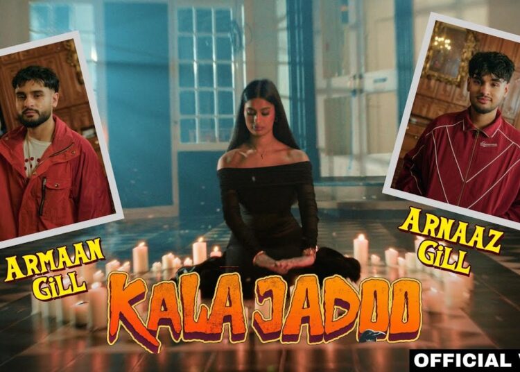 KALA JADOO (Official Music Video) – Armaan Gill and Arnaaz Gill