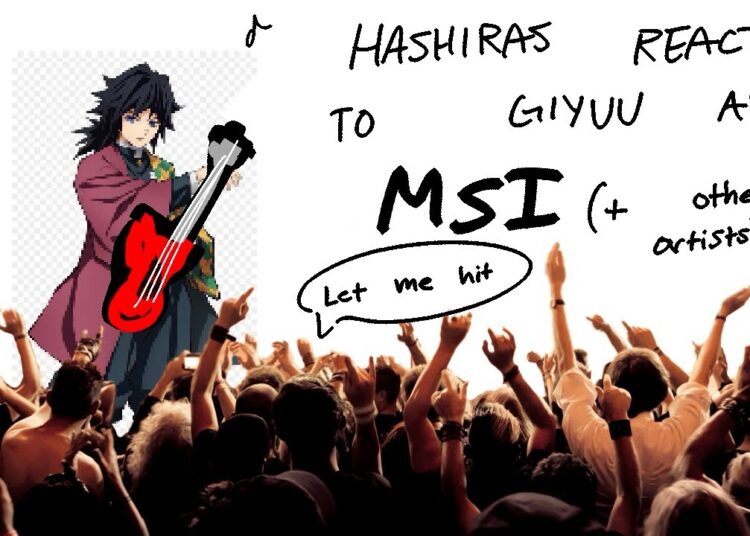 (WIP) Hashiras react to Giyuu as MSI (+ other artists) (SHORT!!!)