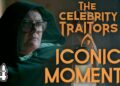 The Celebrity Traitors Iconic Moments