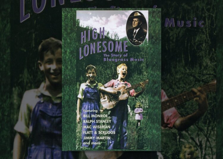High Lonesome – The Story Of Bluegrass Music