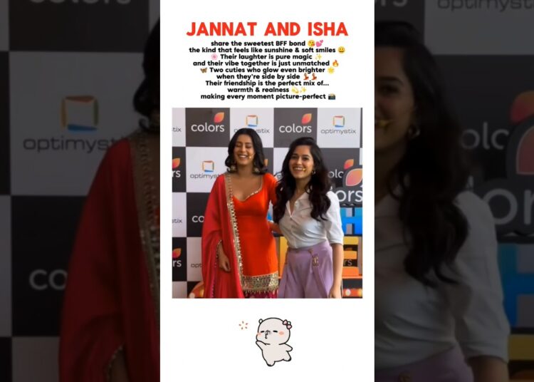 new bestie vibes unlocked 😀💕💃 #jannatzubair #ishamalviya #celebrity