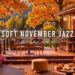 Soft November Autumn Morning at Outdoor Coffee Shop Ambience 🍂 Relaxing Piano Jazz Music for Work