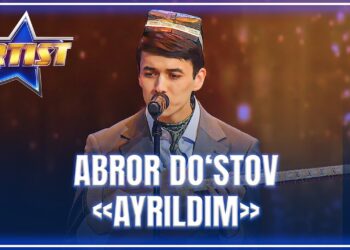 ARTIST SUPER MAVSUM – ABROR DO‘STOV | AYRILDIM – MUHRIDDIN HOLIQOV