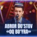ARTIST SUPER MAVSUM – ABROR DO‘STOV | OQ BO‘YRA – MAHUMMADKARIM SOIPOV