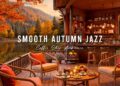 Stress Relief with Smooth Autumn Jazz Music 🍂 Coffee Shop Ambience & Warm Jazz Instrumental Music