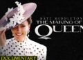 Kate Middleton: The Making of a Queen (2025)